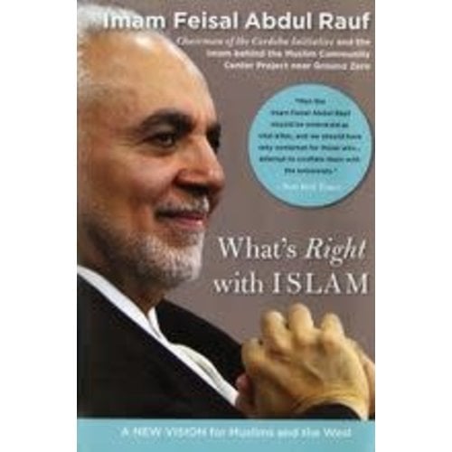 RAUF, IMAM FEISAL ABDUO What's Right With Islam by Imam Feisal Abduo Rauf