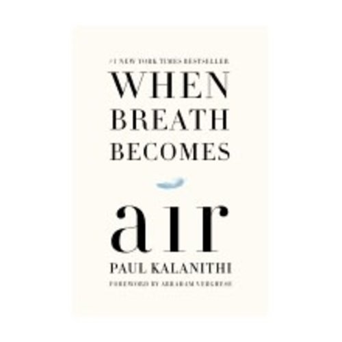 KALANITH, PAUL WHEN BREATH BECOMES AIR by PAUL KALANITH KALANITH, PAUL WHEN BREATH BECOMES AIR by PAUL KALANITH