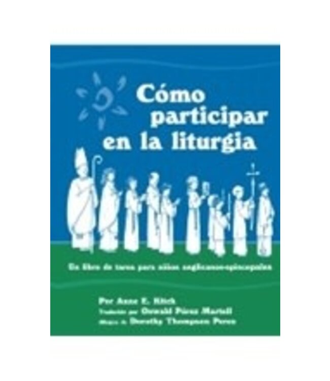 KITCH, ANNE Como Participar En La Liturgia, What We Do In Church/Spanish by Anne Kitch