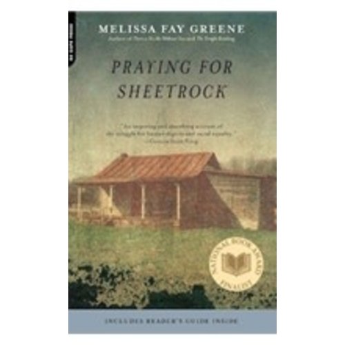 GREENE, MELISSA FAY PRAYING FOR SHEETROCK: A WORK OF NON-FICTION GREENE, MELISSA FAY PRAYING FOR SHEETROCK: A WORK OF NON-FICTION