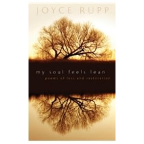 RUPP, JOYCE My Soul Feels Lean : Poems of Loss And Restoration