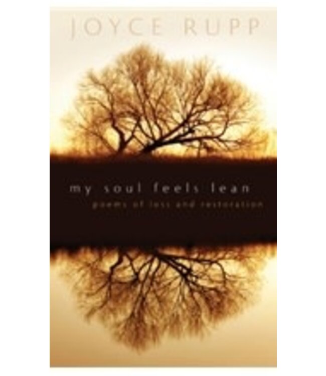 RUPP, JOYCE My Soul Feels Lean : Poems of Loss And Restoration