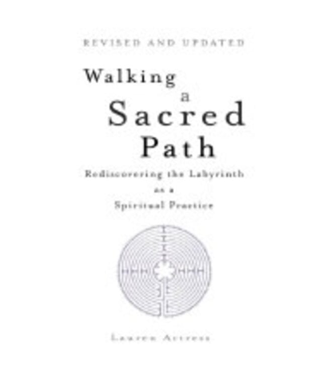 ARTRESS, LAUREN Walking a Sacred Path: Rediscovering the Labyrinth As a Spiritual Practice by Lauren Artress
