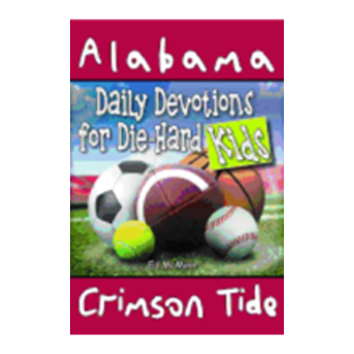 MCMINN, ED DAILY DEVOTIONS FOR DIE-HARD KIDS: ALABAMA CRIMSON TIDE by ED MCMINN MCMINN, ED DAILY DEVOTIONS FOR DIE-HARD KIDS: ALABAMA CRIMSON TIDE by ED MCMINN