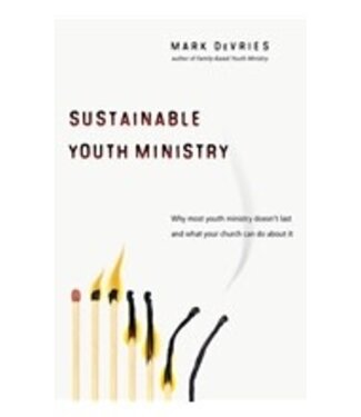 DEVRIES, MARK Sustainable Youth Ministry: Why Most Youth Ministry Doesn't Last And What Your Church Can Do About It by Mark Devries
