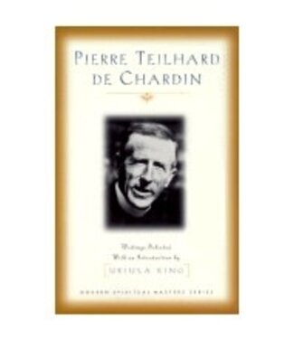 TEILHARD DE CHARDIN, PIERRE Pierre Teilhard De Chardin Selected Writings