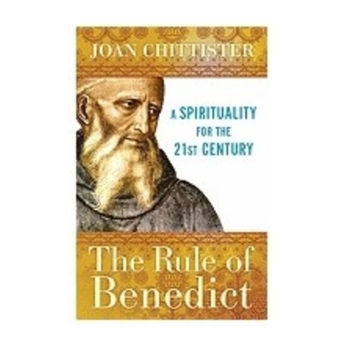 CHITTISTER, JOAN RULE OF BENEDICT: A SPIRITUALITY FOR THE 21ST CENTURY by JOAN CHITTISTER