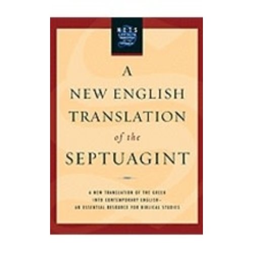 PIETERSMA, ALBERT NEW ENGLISH TRANSLATION OF THE SEPTUAGINT: A NEW TRANSLATION OF THE GREEK INTO CONTEMPORARY ENGLISH by ALBERT PIETERSMA PIETERSMA, ALBERT NEW ENGLISH TRANSLATION OF THE SEPTUAGINT: A NEW TRANSLATION OF THE GREEK INTO CONTEMPORARY ENGLISH by ALBERT PIETERSMA