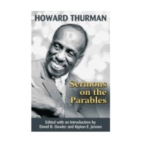 THURMAN, HOWARD SERMONS ON THE PARABLES THURMAN, HOWARD SERMONS ON THE PARABLES