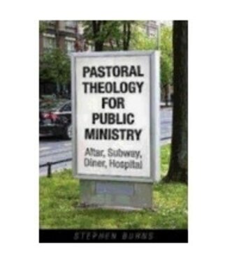 BURNS, STEPHEN Pastoral Theology For Public Ministry