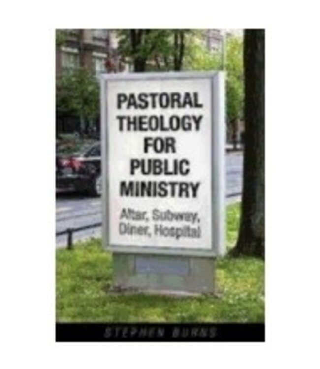 BURNS, STEPHEN Pastoral Theology For Public Ministry by Stephen Burns