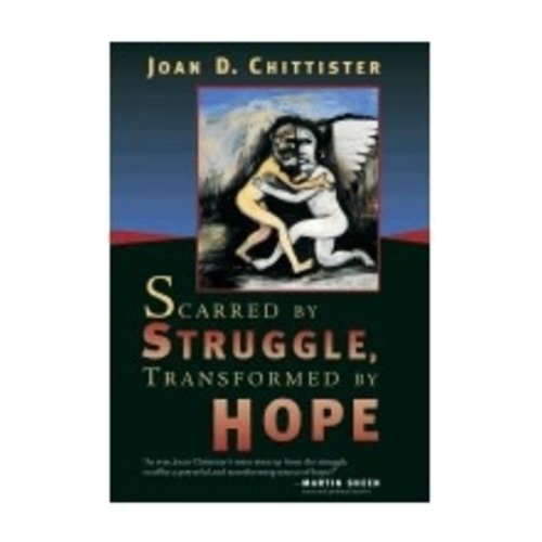 CHITTISTER, JOAN Scarred by Struggle Transformed by Hope by Joan Chittister