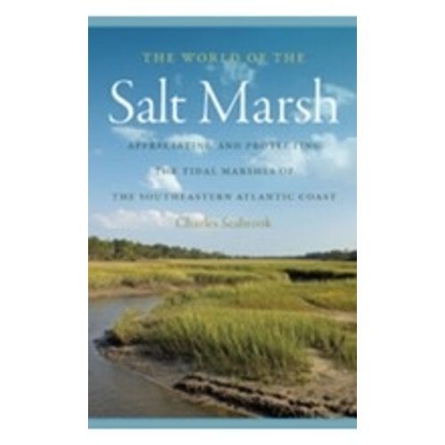 SEABROOK, CHARLES WORLD OF THE SALT MARSH by CHARLES SEABROOK SEABROOK, CHARLES WORLD OF THE SALT MARSH by CHARLES SEABROOK