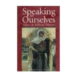 WHITLEY, KATERINA SPEAKING FOR OURSELVES: VOICES OF BIBLICAL WOMEN by KATERINA WHITLEY