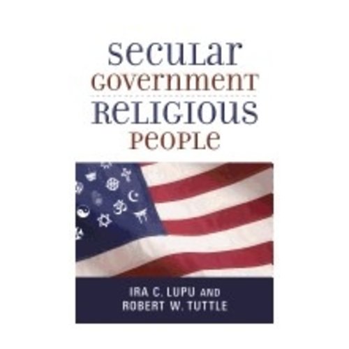 LUPU, IRA SECULAR GOVERNMENT RELIGIOUS PEOPLE by IRA LUPU and ROBERT TUTTLE