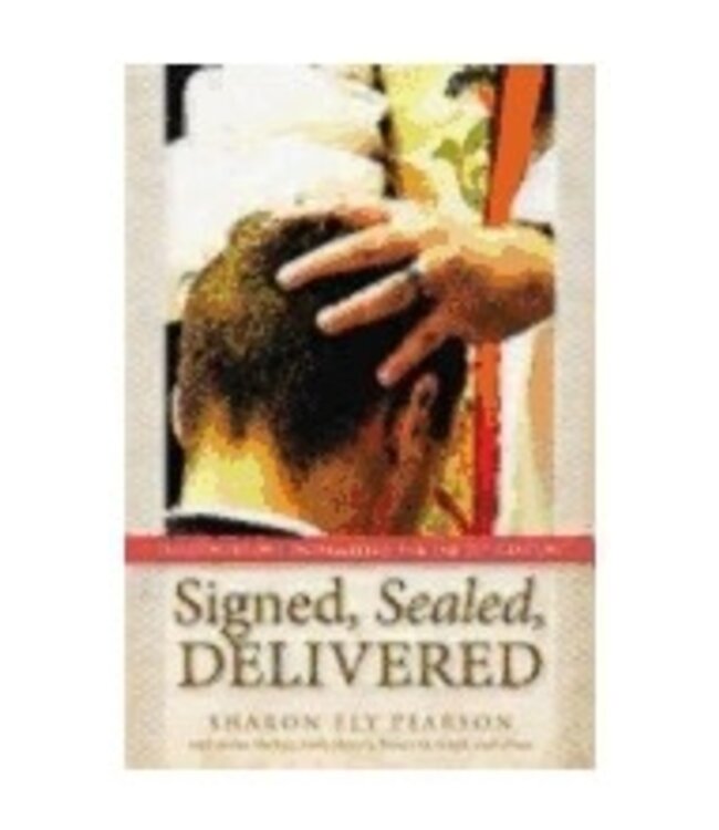PEARSON, SHARON ELY Signed Sealed Delivered: Theologies of Confirmation For the 21st Century by Sharon Ely Pearson
