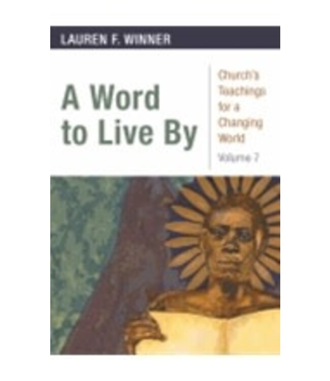 WINNER, LAUREN Word To Live By: Church's Teachings For a Changing World by Lauren Winner