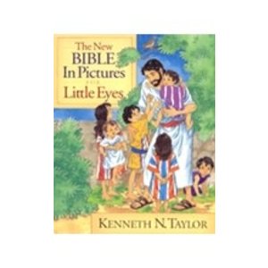 TAYLOR, KENNETH N NEW BIBLE IN PICTURES FOR LITTLE EYES by KENNETH N. TAYLOR