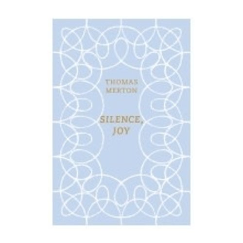 MERTON, THOMAS Silence, Joy: a Selection of Writings by Thomas Merton