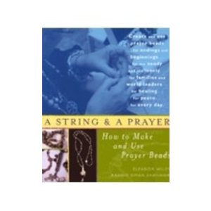 WILEY, ELEANOR/SHANNON, MAGGIE OMAN String And a Prayer: How To Make And Use Prayer Beads by Eleanor Wiley And Maggie Oman Shannon