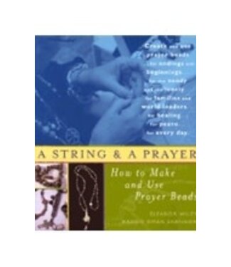 WILEY, ELEANOR/SHANNON, MAGGIE OMAN String And a Prayer: How To Make And Use Prayer Beads by Eleanor Wiley And Maggie Oman Shannon