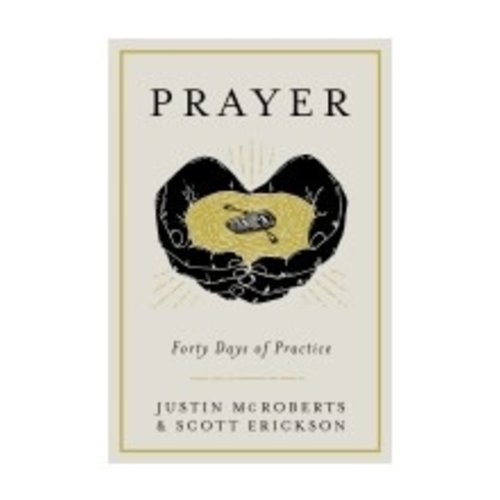 MCROBERTS, JUSTIN PRAYER FORTY DAYS OF PRACTICE MCROBERTS, JUSTIN PRAYER FORTY DAYS OF PRACTICE