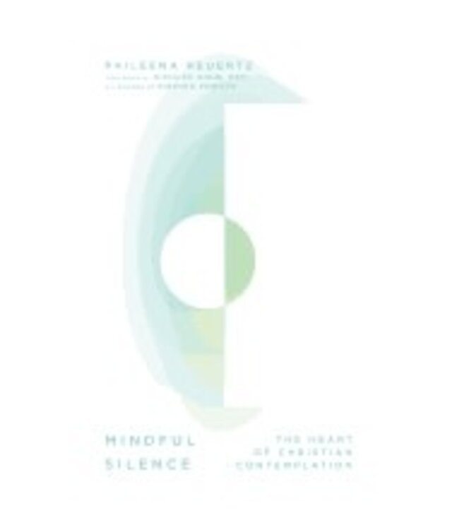 HEUERTZ, PHILEENA Mindful Silence: the Heart of Christian Contemplation by Phileena Heuertz