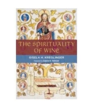 KREGLINGER, GISELA Spirituality of Wine by Gisela Kreglinger