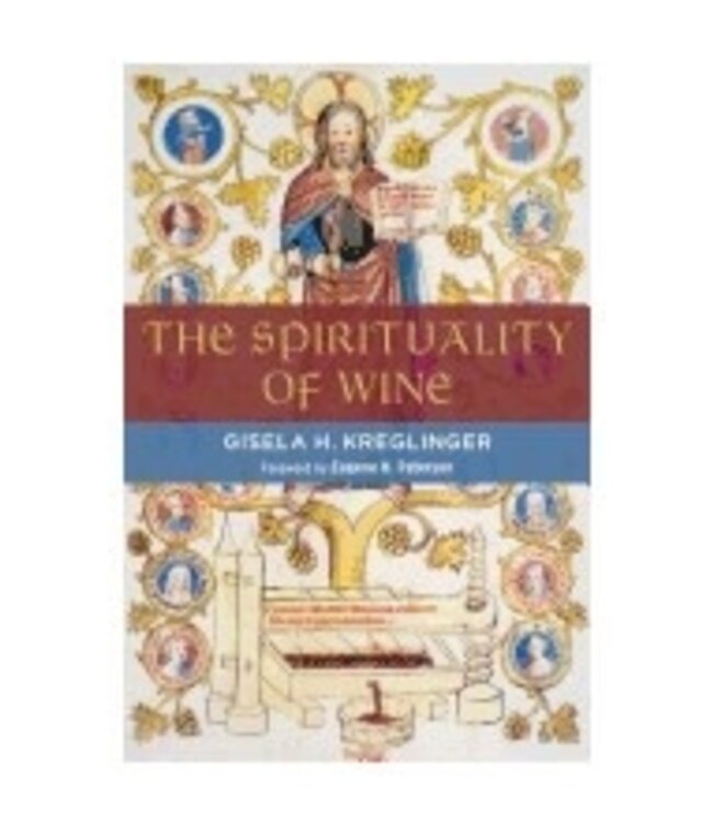 KREGLINGER, GISELA Spirituality of Wine by Gisela Kreglinger