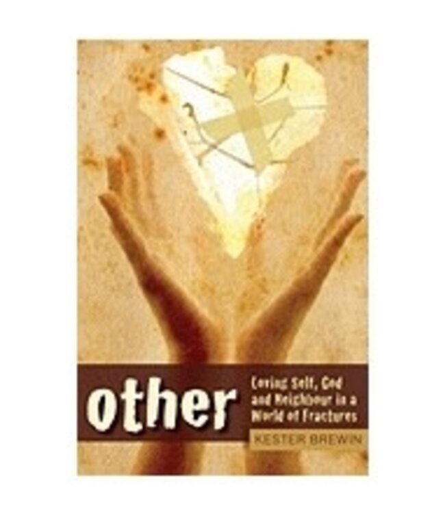 BREWIN, KESTER Other: Loving Self God And Neighbor In a World of Fractures by Kester Brewin