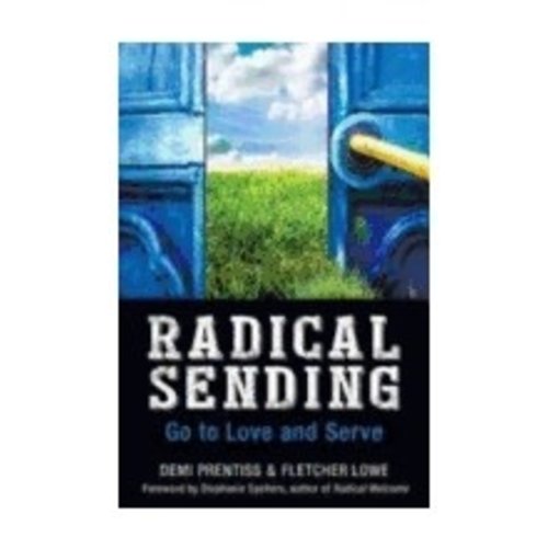 PRENTISS, DEMI RADICAL SENDING : GO TO LOVE AND SERVE PRENTISS, DEMI RADICAL SENDING : GO TO LOVE AND SERVE