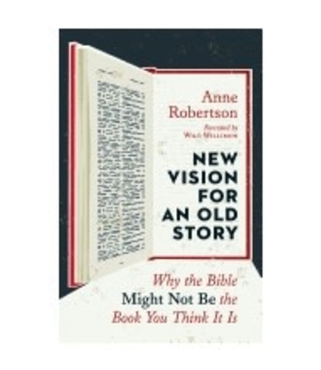 ROBERTSON, ANNE New Vision For An Old : Why the Bible Might Not Be the Book You Think It Is by Anne Robertson