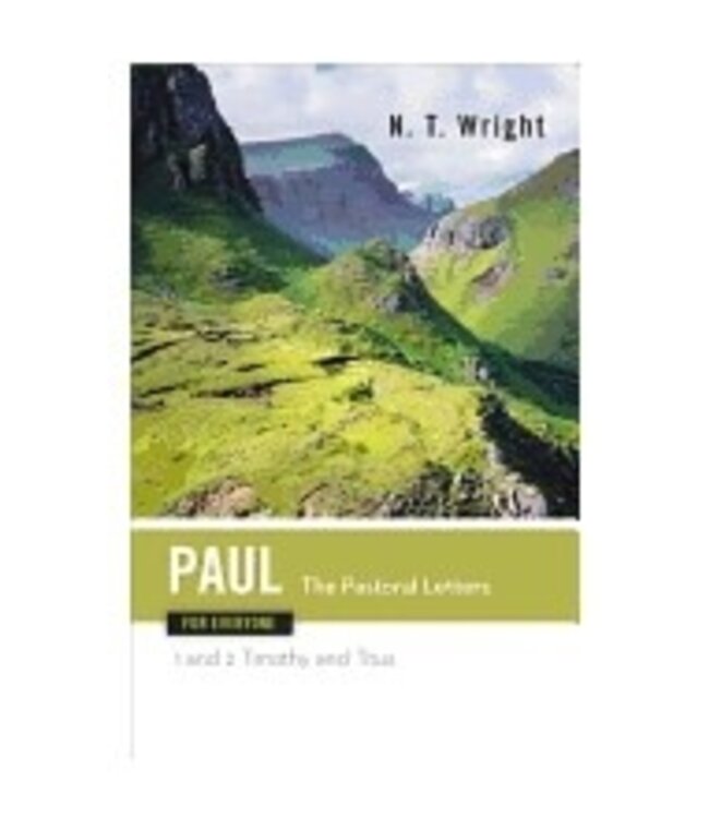 WRIGHT, N.T. Paul For Everyone: the Pastoral Letters by N.T. Wright