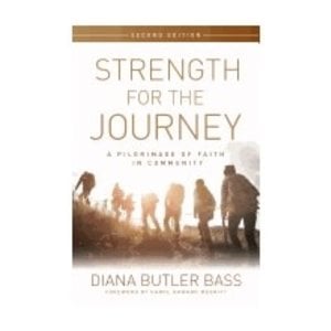 BASS, DIANA BUTLER Strength For the Journey: a Pilgrimage of Faith In Community by Diana Butler Bass