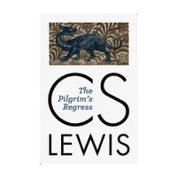 Pilgrims Regress by C.S. Lewis