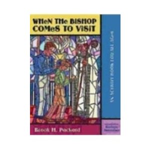 PACKARD, BROOK When the Bishop Comes To Visit: An Activity Book For All Ages by Brook Packard