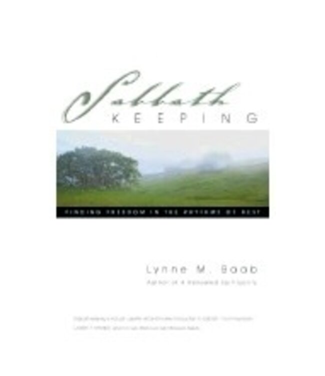 BAAB, LYNNE Sabbath Keeping: Finding Freedoms In the Rhythms of Rest by Lynne Baab