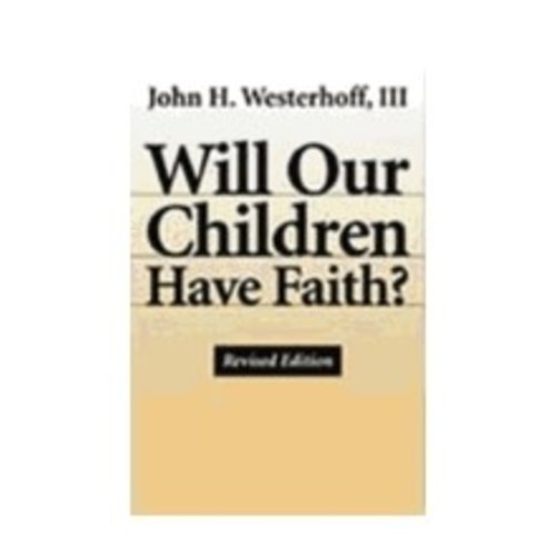 WESTERHOFF, JOHN WILL OUR CHILDREN HAVE FAITH by JOHN WESTERHOFF WESTERHOFF, JOHN WILL OUR CHILDREN HAVE FAITH by JOHN WESTERHOFF