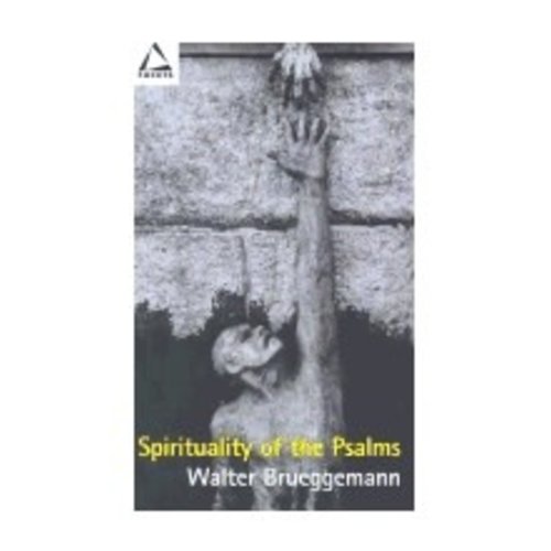 BRUEGGEMANN, WALTER SPIRITUALITY OF THE PSALMS by WALTER BRUEGGEMANN