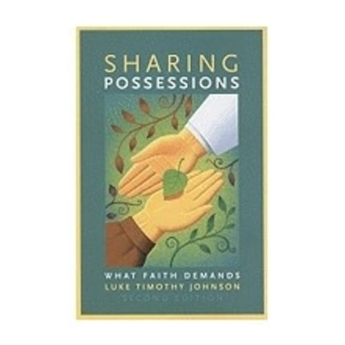 JOHNSON, LUKE TIMOTHY SHARING POSSESSIONS : WHAT FAITH DEMANDS SECOND EDITION by LUKE TIMOTHY JOHNSON JOHNSON, LUKE TIMOTHY SHARING POSSESSIONS : WHAT FAITH DEMANDS SECOND EDITION by LUKE TIMOTHY JOHNSON