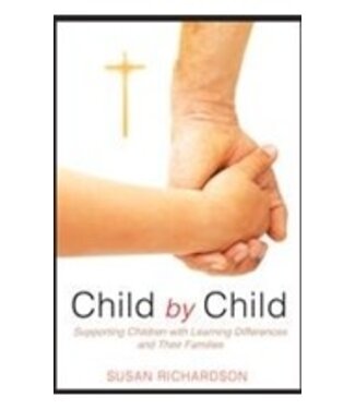 RICHARDSON, SUSAN Child by Child: Supporting Children With Learning Differences And Their Families by Susan Richardson