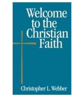 WEBBER, CHRISTOPHER Welcome To the Christian Faith by Christopher Webber