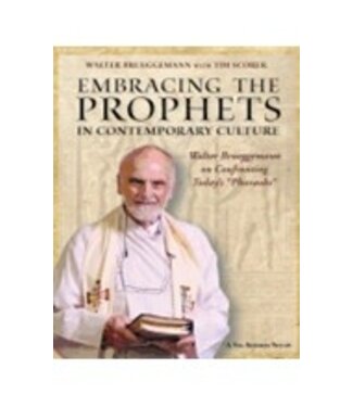 BRUEGGEMANN, WALTER Embracing the Prophets In Contemporary Culture by Walter Brueggemann