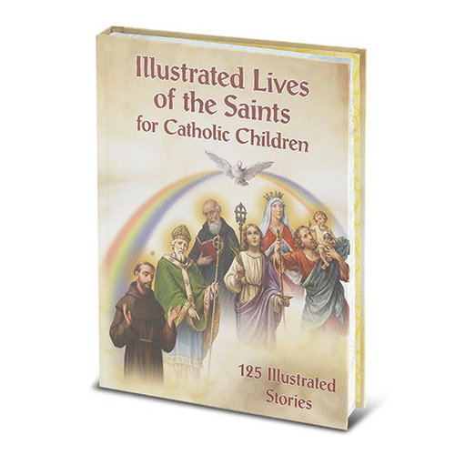 ILLUSTRATED LIVES SAINTS FOR CATHOLIC CHILDREN ILLUSTRATED LIVES SAINTS FOR CATHOLIC CHILDREN