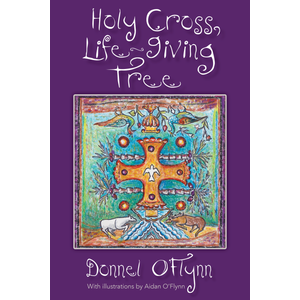 O'FLYNN, DONNEL Holy Cross,  Life-Giving Tree by Donnel O'flynn