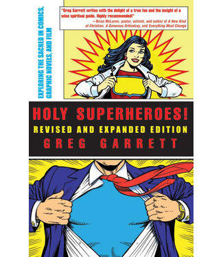 GARRETT, GREG Holy Superheroes : Exploring the Sacred In Comics Graphic Novels And Film by Greg Garrett