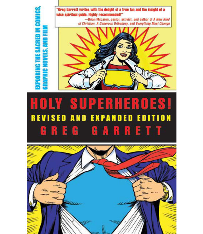 GARRETT, GREG Holy Superheroes : Exploring the Sacred In Comics Graphic Novels And Film by Greg Garrett
