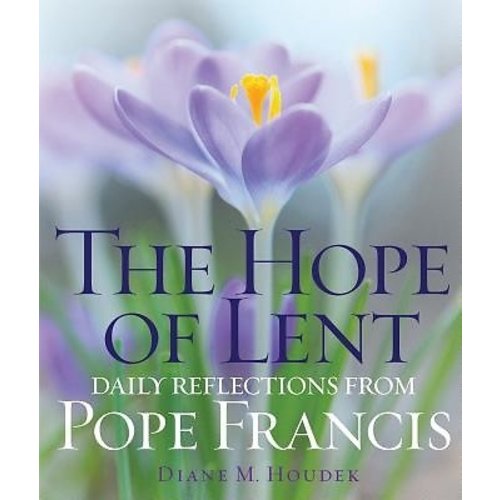 HOUDEK, DIANE M. THE HOPE OF LENT HOUDEK, DIANE M. THE HOPE OF LENT