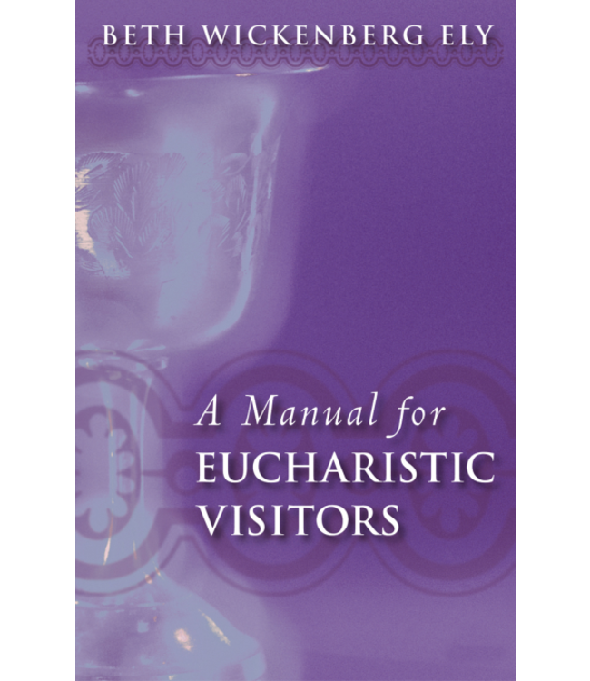 ELY, BETH Manual For Eucharistic Visitors