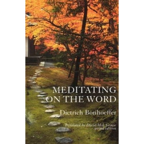 BONHOEFFER, DIETRICH MEDITATING ON THE WORD BONHOEFFER, DIETRICH MEDITATING ON THE WORD